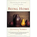 Being Home: Discovering the Spiritual in the Everyday