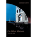 On What Matters: Volume One