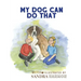 My Dog Can Do That