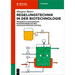 Regelungstechnik in Der Biotechnologie: Prozessautomatisierung - Bioverfahrenstechnik - Advanced Process Control