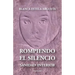 Rompiendo El Silencio - Sanidad Interior