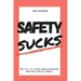 Safety Sucks!: The Bull $H!# in the Safety Profession They Don't Tell You About.