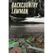 Backcountry Lawman: True Stories from a Florida Game Warden