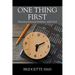 One Thing First: Pursuing Spiritual Intimacy with God