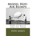 Model Hot-Air Blimps: How to Build and Fly Them