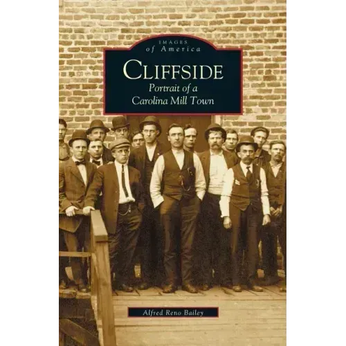 Cliffside: Portrait of a Carolina Mill Town