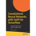 Convolutional Neural Networks with Swift for Tensorflow: Image Recognition and Dataset Categorization