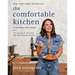 The Comfortable Kitchen: 105 Laid-Back, Healthy, and Wholesome Recipes