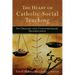 The Heart of Catholic Social Teaching: Its Origin and Contemporary Significance