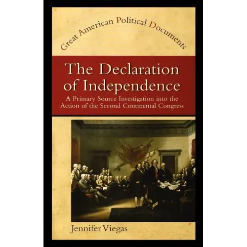 The Declaration of Independence: A Primary Source Investigation Into the Action of the Second Continental Congress