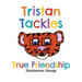 Tristan Tackles True Friendship