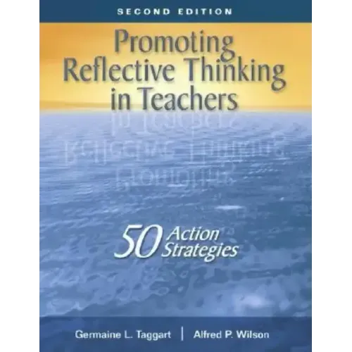 Promoting Reflective Thinking in Teachers: 50 Action Strategies