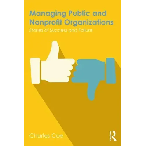 Managing Public and Nonprofit Organizations: Stories of Success and Failure