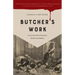 Butcher's Work: True Crime Tales of American Murder and Madness