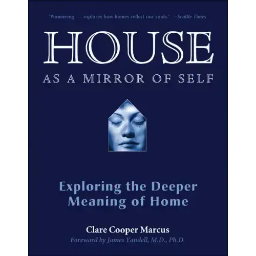 House as a Mirror of Self: Exploring the Deeper Meaning of Home