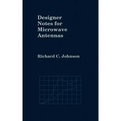 Designer Notes for Microwave Antennas