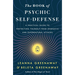 The Book of Psychic Self-Defense: A Practical Guide to Protecting Yourself from Energetic and Supernatural Attacks