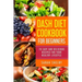 DASH Diet Cookbook for Beginners: 70 Easy and Delicious Recipes for Your Healthy Lifestyle: (The DASH Diet for Beginners)