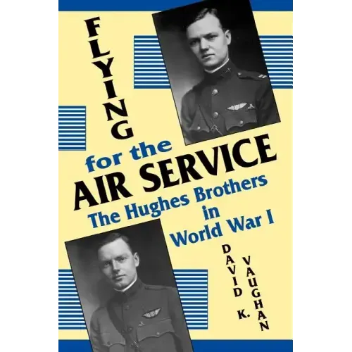 Flying for the Air Service: The Hughes Brothers in World War 1 - Paperback