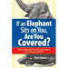 If an Elephant Sits on You, Are You Covered?: How to Talk with Your Insurance Agent to be Properly Insured