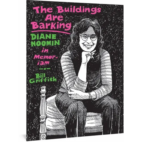 The Buildings Are Barking: Diane Noomin in Memoriam
