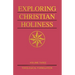 Exploring Christian Holiness, Volume 3: Theological Formulation