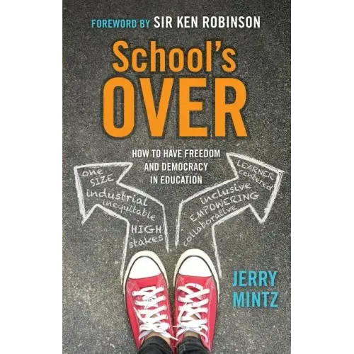 School's Over: How to Have Freedom and Democracy in Education