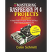 Mastering Raspberry Pi 4 Projects in 1 Hour: A simple Guide to Program, Develop and Setup Unique Projects on Raspberry Pi 4