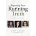 Reporting Facts and Running from the Truth