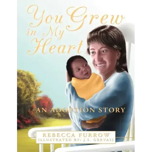 You Grew in My Heart: An Adoption Story