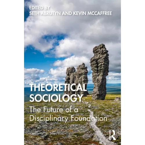 Theoretical Sociology: The Future of a Disciplinary Foundation