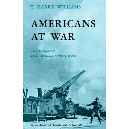 Americans at War: The Development of the American Military System