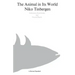 The Animal in Its World (Explorations of an Ethologist, 1932-1972)