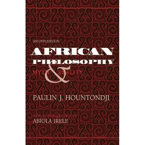 African Philosophy, Second Edition: Myth and Reality