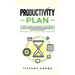 Productivity Plan: How To Rewire Your Brain, Build Better Habits, And Overcome Procrastination With 31 Life Hacks