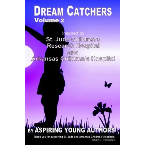 Dream Catchers: Inspired by St. Jude Children's Research Hospital & Arkansas Children's Hospital