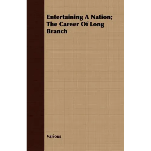 Entertaining A Nation; The Career Of Long Branch