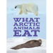 What Arctic Animals Eat: English Edition
