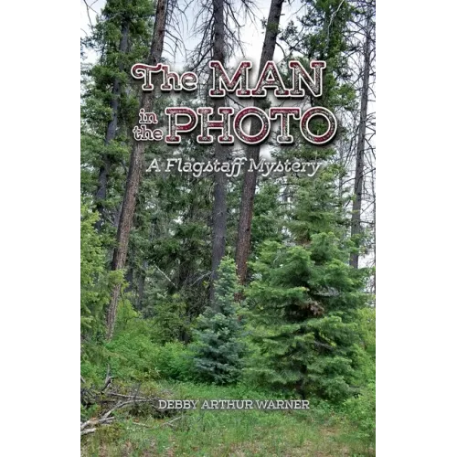 The Man in the Photo: A Flagstaff Mystery