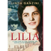 Lilia: A True Story of Love, Courage, and Survival in the Shadow of War