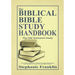 The Biblical Bible Study Handbook: The Old Testament Study For the Individual and Small or Large Group Bible Study.
