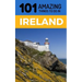 101 Amazing Things to Do in Ireland: Ireland Travel Guide