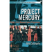 Project Mercury: Nasa's First Manned Space Programme