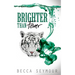 Brighter Than Fear