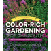Color-Rich Gardening for the South: A Guide for All Seasons