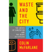 Waste and the City: The Crisis of Sanitation and the Right to Citylife