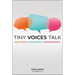 Tiny Voices Talk: Education, Engagement, Empowerment