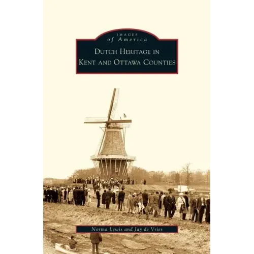 Dutch Heritage in Kent and Ottawa Counties