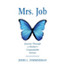 Mrs. Job: Journey Through a Mother's Unspeakable Sorrow