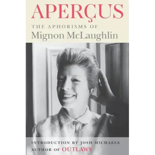 Apercus: The Aphorisms of Mignon McLaughlin